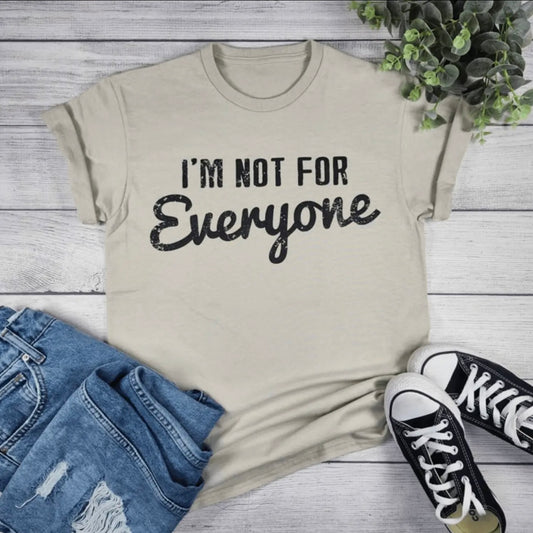 I'm Not For Everyone Graphic Tee