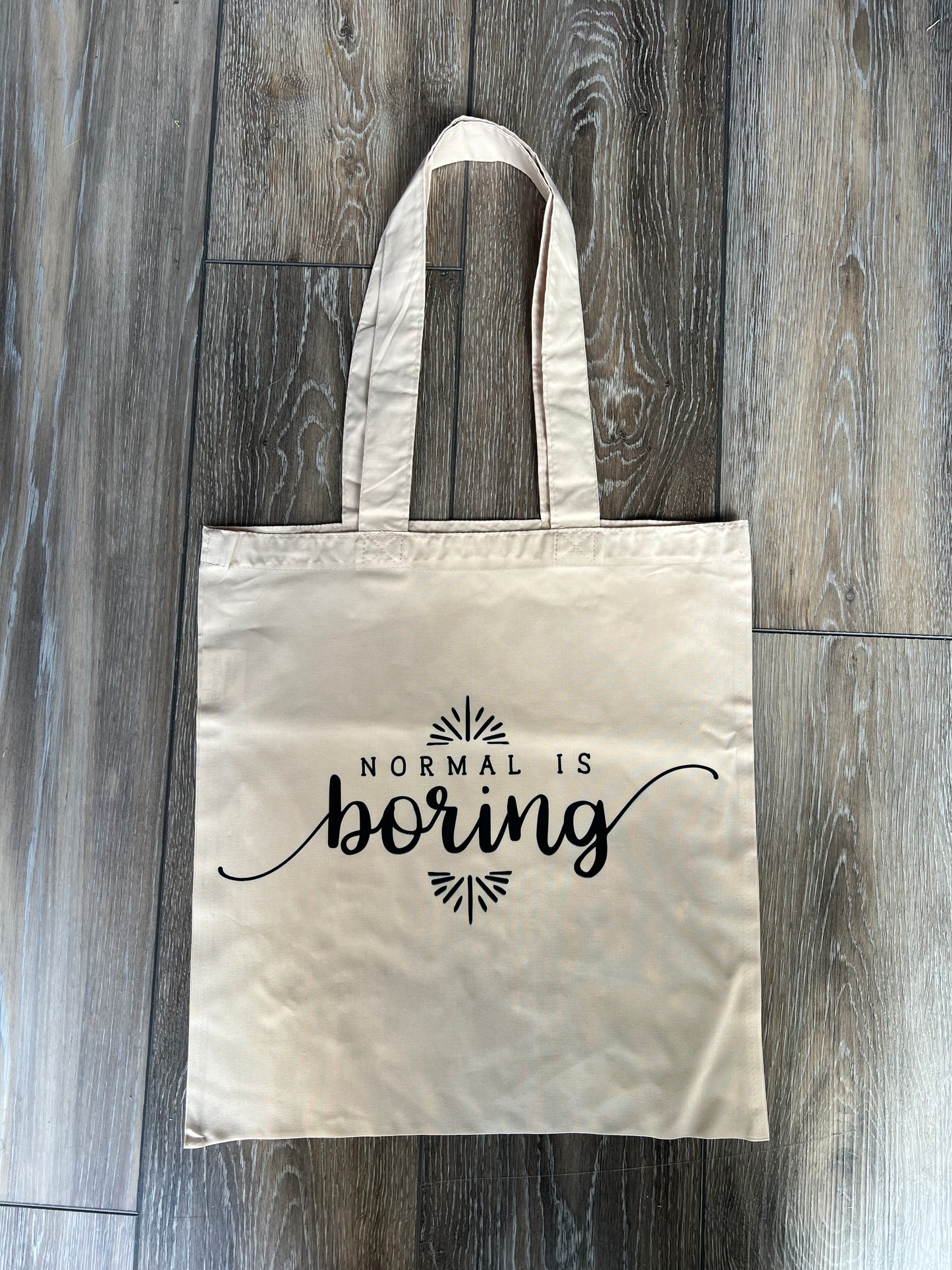 Normal Is Boring Tote Bag